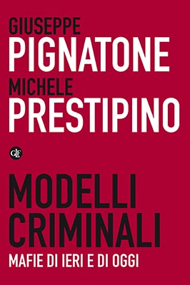 MODELLI CRIMINALI di Giuseppe Pignatone e Michele Prestipino